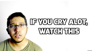 WHY PEOPLE WHO CRY ALOT ARE MENTALLY STRONG