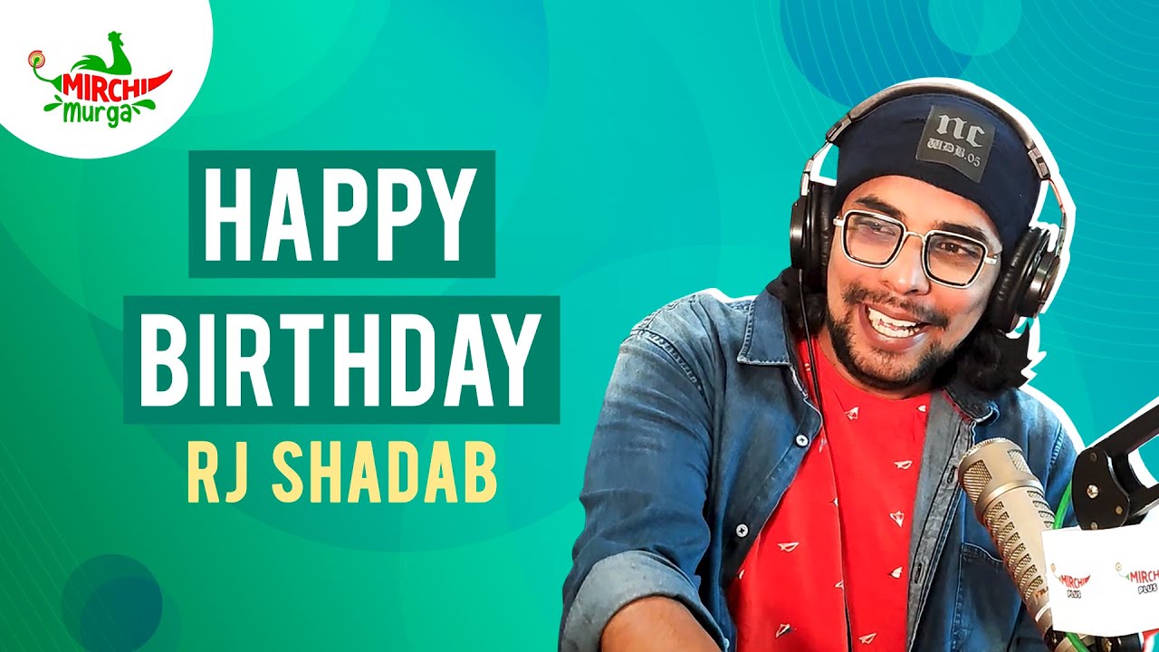 Happy Birthday Mirchi Murga RJ Shadab YouTube