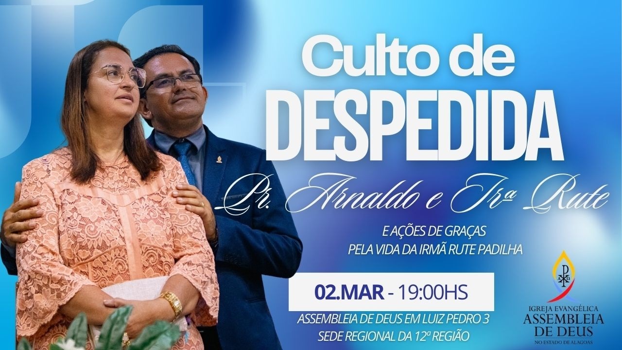 CULTO DE DESPEDIDA E AÇÕES DE GRAÇAS PELA VIDA DA IRMÃ RUTE PADILHA - DOMINGO - NOITE (0/03/2026)