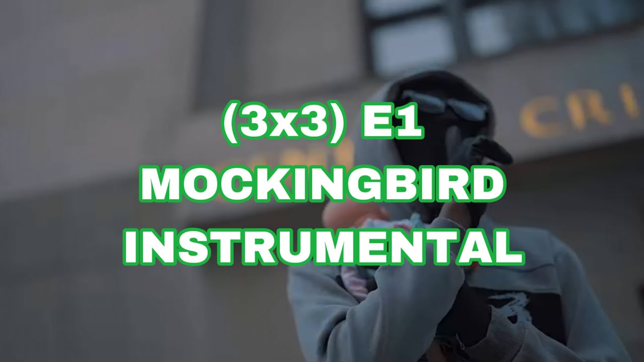 E1 (3x3) – Mockingbird (Remix) Lyrics