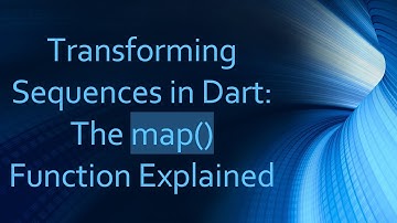 Transforming Sequences in Dart: The map() Function Explained