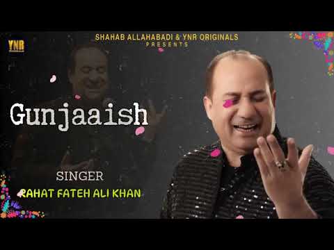 Gunjaaish – Rahat Fateh Ali Khan | Best Romantic Song | Anjaan Sagri & Shahab Allahabadi New Song