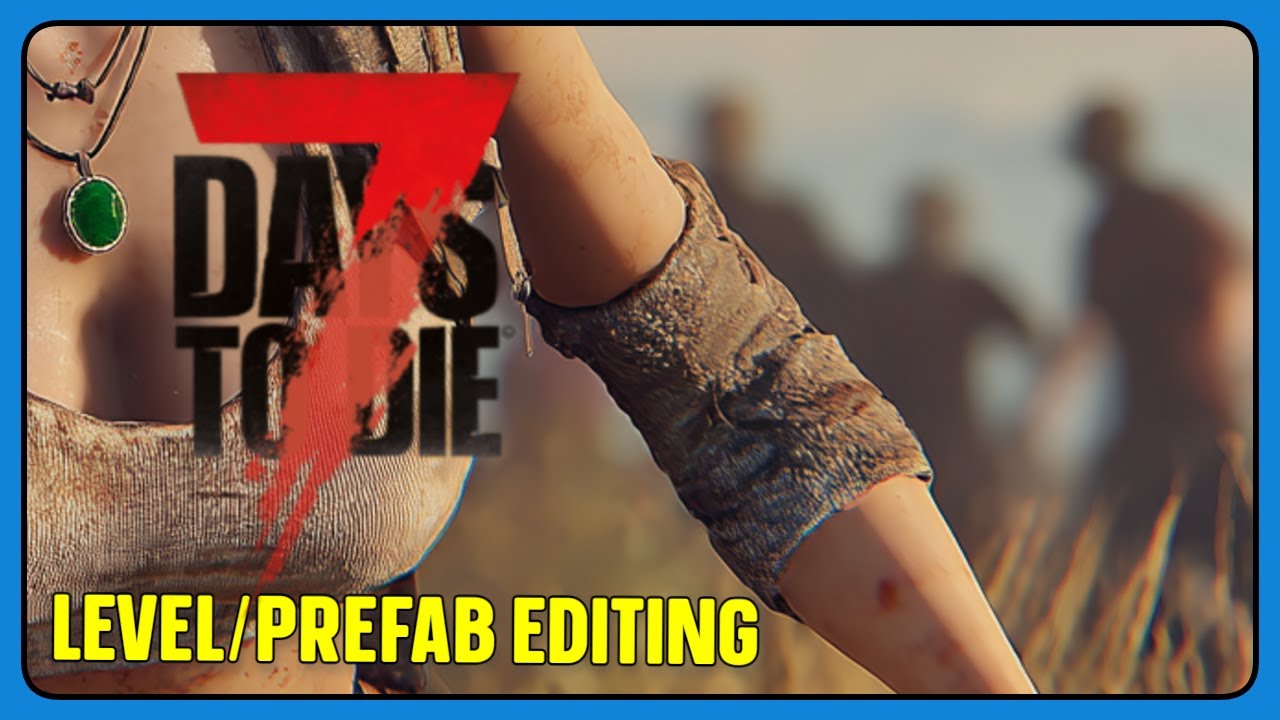 Modding, Mapping etc... 7 Days To Die