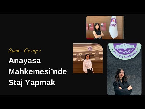 Anayasa Mahkemesi’nde Staj Yapmak | Hukuk Fakültesi Öğrenciler İçin Kariyer Rehberi