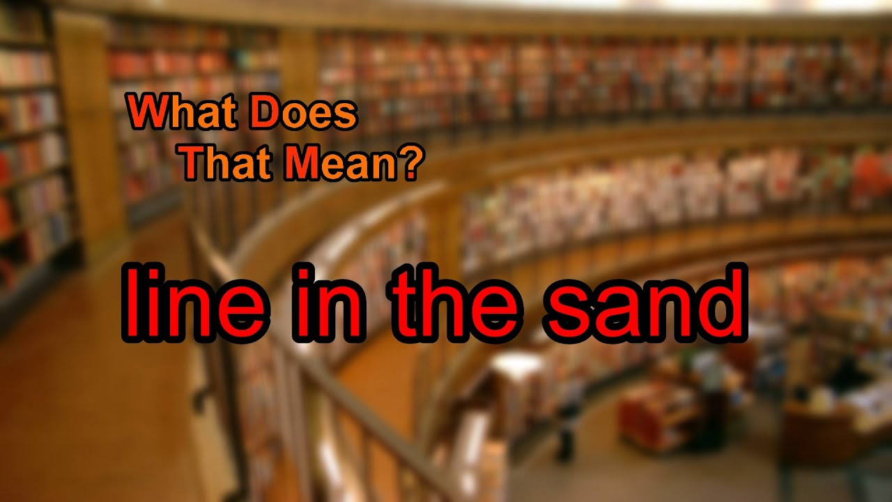 what-does-line-in-the-sand-mean-youtube