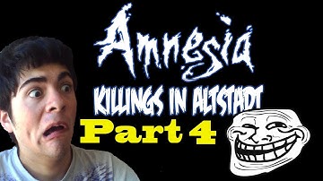 [FUNNY]Amnesia: Custom Story - TROLLING ME! - Killings in Altstadt Part 4 +Download Link