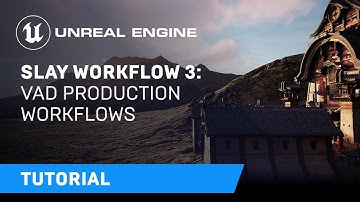 Slay Workflow 3: VAD Production Workflows | Unreal Engine
