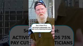 Activist Demands 75% Pay Cut for Politicians