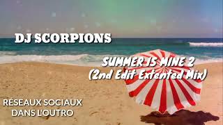 DJ SCORPIONS - SUMMER IS MINE 2 (2nd Edit Extented Mix)