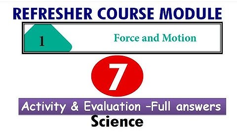 7th refresher module science unit 1 Force and motion with answerkey| 7th science refresher module