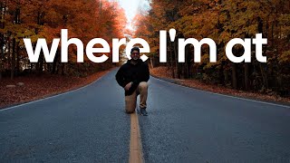 Where I’m At - Slowing Down, and Finding Myself Net Worth