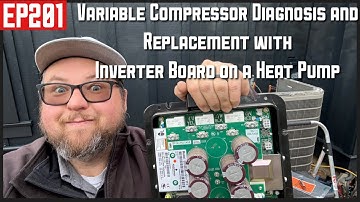 Variable Compressor Diagnostic and Replacement with Inverter Board on a Heat Pump EP201