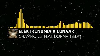 [Progressive House] Elektronomia X Lunaar - Champions (feat. Donna Tella) [Monstercat Fanmade]