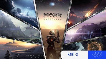 MASS EFFECT ANDROMEDA Gameplay Walkthrough Part 3 - EPIC ADVENTURE!