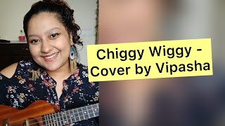 Video thumbnail of "Chiggy Wiggy - Vipasha’s Cover | @swatisachdeva95 Stand-up Comedy Intro Song #chiggywiggy"