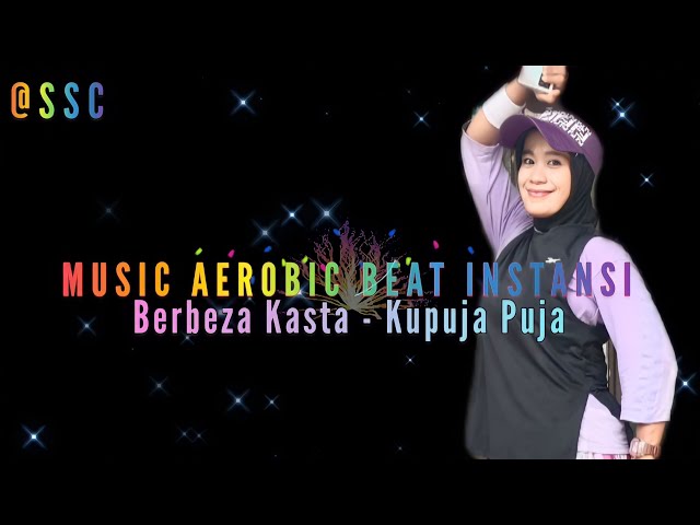 MUSIC AEROBIC BEAT INSTANSI _Berbeza Kasta _Kupuja Puja #senam pemula #senamlapangan class=