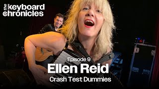 Ellen Reid, Crash Test Dummies - The Keyboard Chronicles Podcast Episode 9