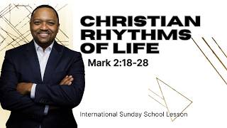 Mark 2:18-28 | Christian Rhythms of Life