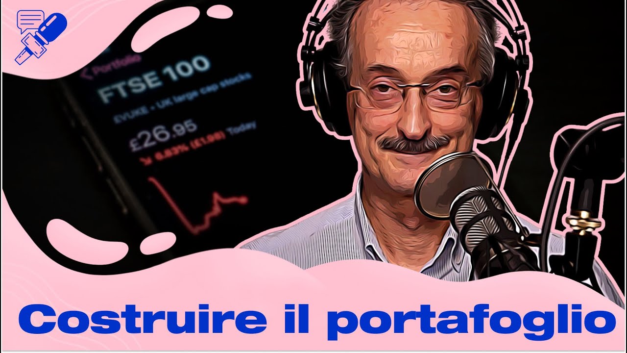 Costruiamo un portafoglio di investimento con Marco De Martino - Parte ...