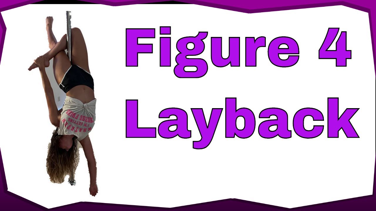 Figure 4 Layback, Pole Dance Move Tutorial YouTube
