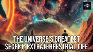 The Universe's Greatest Secret: Extraterrestrial Life