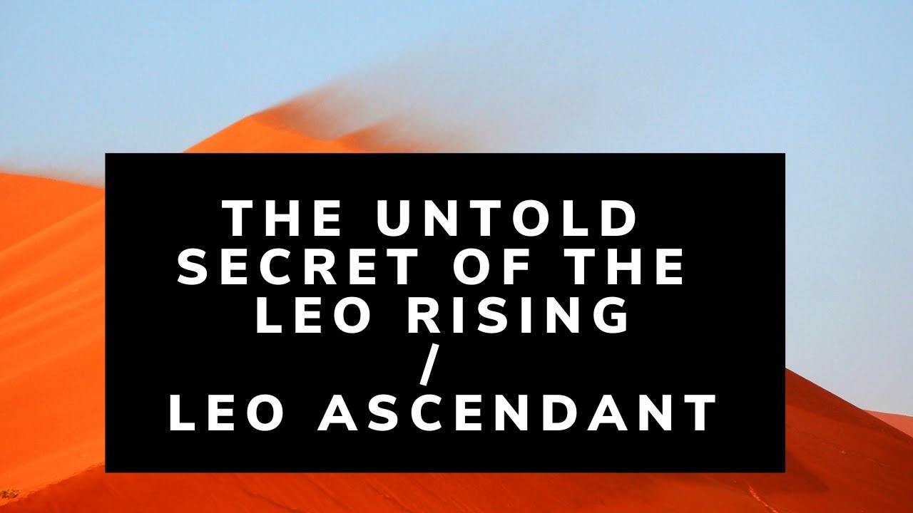The Untold Secret Of The Leo Rising/ Leo ascendant astrologyforecast 