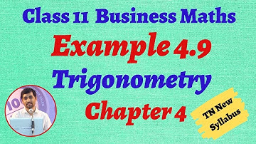 TN 11th  Business Maths  Example 4.9 Chapter 4  Trigonometry AlexMaths TamilNadu Syllabus