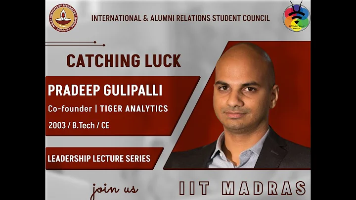 IIT Madras - LLS  - “Catching Luck” Talk by Pradeep Gulipalli, Co-Founder of Tiger Analytics