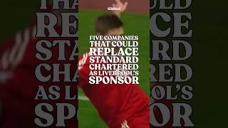 Hheres 5 Companies That Could Replace Standard Chartered On Liverpools Shirts