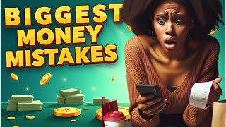 10 Biggest Money Mistakes Keeping People Broke