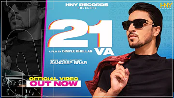 21VA ( Full Video )| Sandeep Brar | Shaitan | Dimple Bhullar | Latest Punjabi Song 2022 |HNY Records