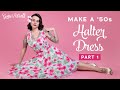 Make a '50s Halter Dress, Part 1: Lamour Dress Intro and Supplies