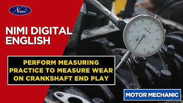 PERFORM MEASURING PRACTICE TO MEASURE WEAR ON CRANKSHAFT END PLAY| NIMI | DIGITAL | ENGLISH |