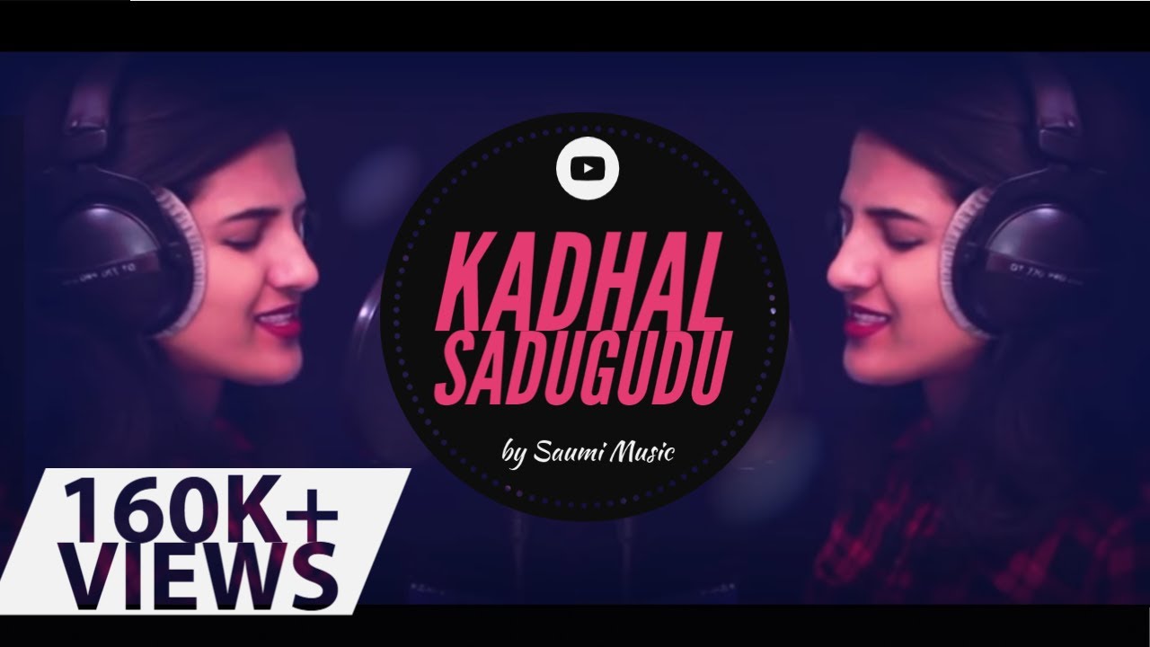 Kadhal Sadugudu   Cover by Saumi