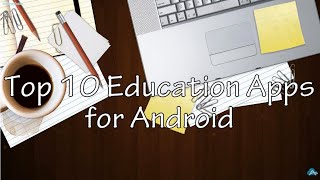 Top 10 Education Apps for Android
