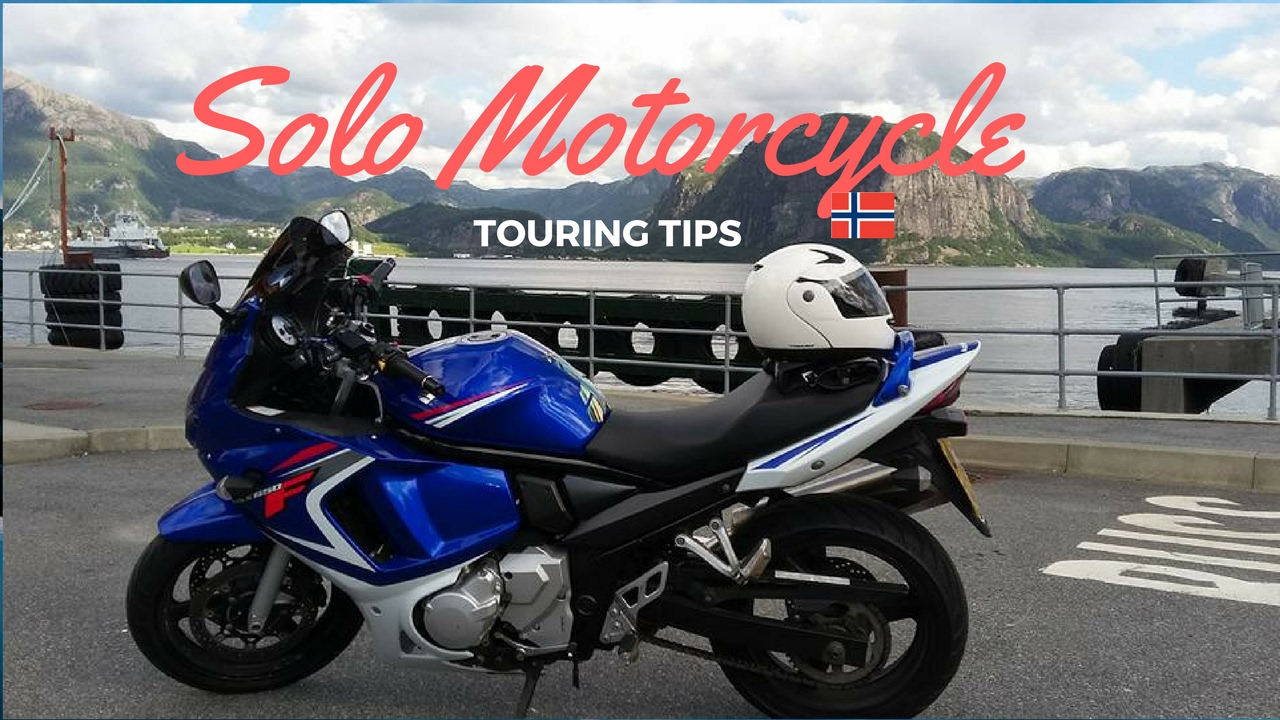Solo Motorcycle Touring Tips YouTube