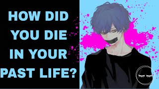 HOW DID YOU DIE IN YOUR PAST LIFE? (Personality test)