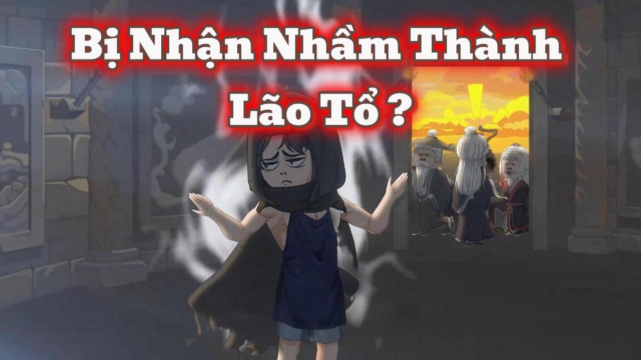 [ Full 1-57 ] Xuyên Không Làm Phế Vật Bị Ép Trở Thành Lão Tổ - Gà Vietsub