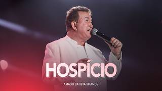 Amado Batista - Hospcio - 50 Anos