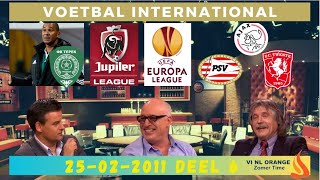 Voetbal International 25/2/11 DEEL 6/Gullit Grozny/Jupiler League/Europa League Ajax-PSV-FC Twente