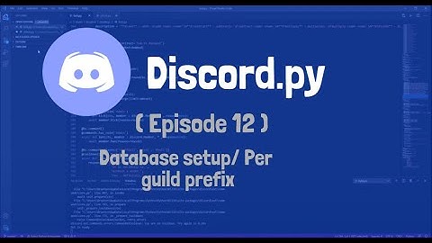 How to make a discord bot with discord.py | Episode 12 | Database Setup/Per Guild Prefix