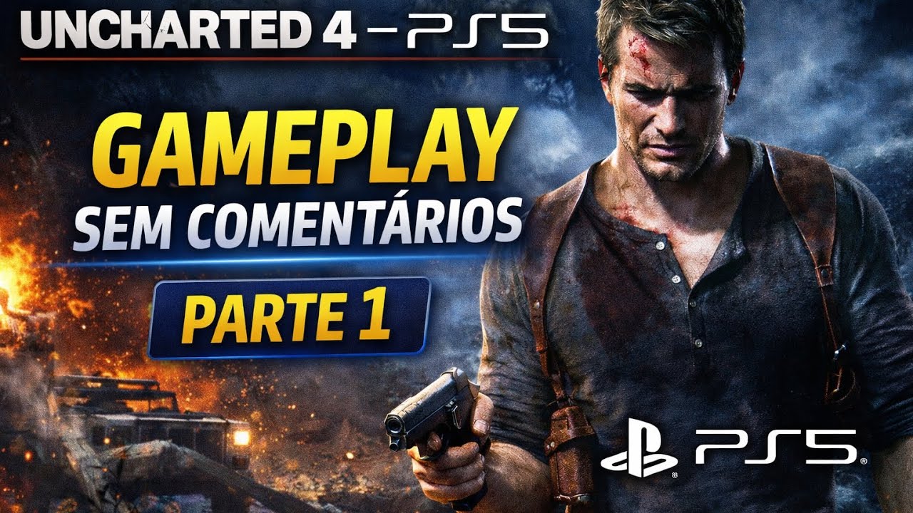 Uncharted 4 PS5 – Gameplay Completa Sem Comentários | Parte 1