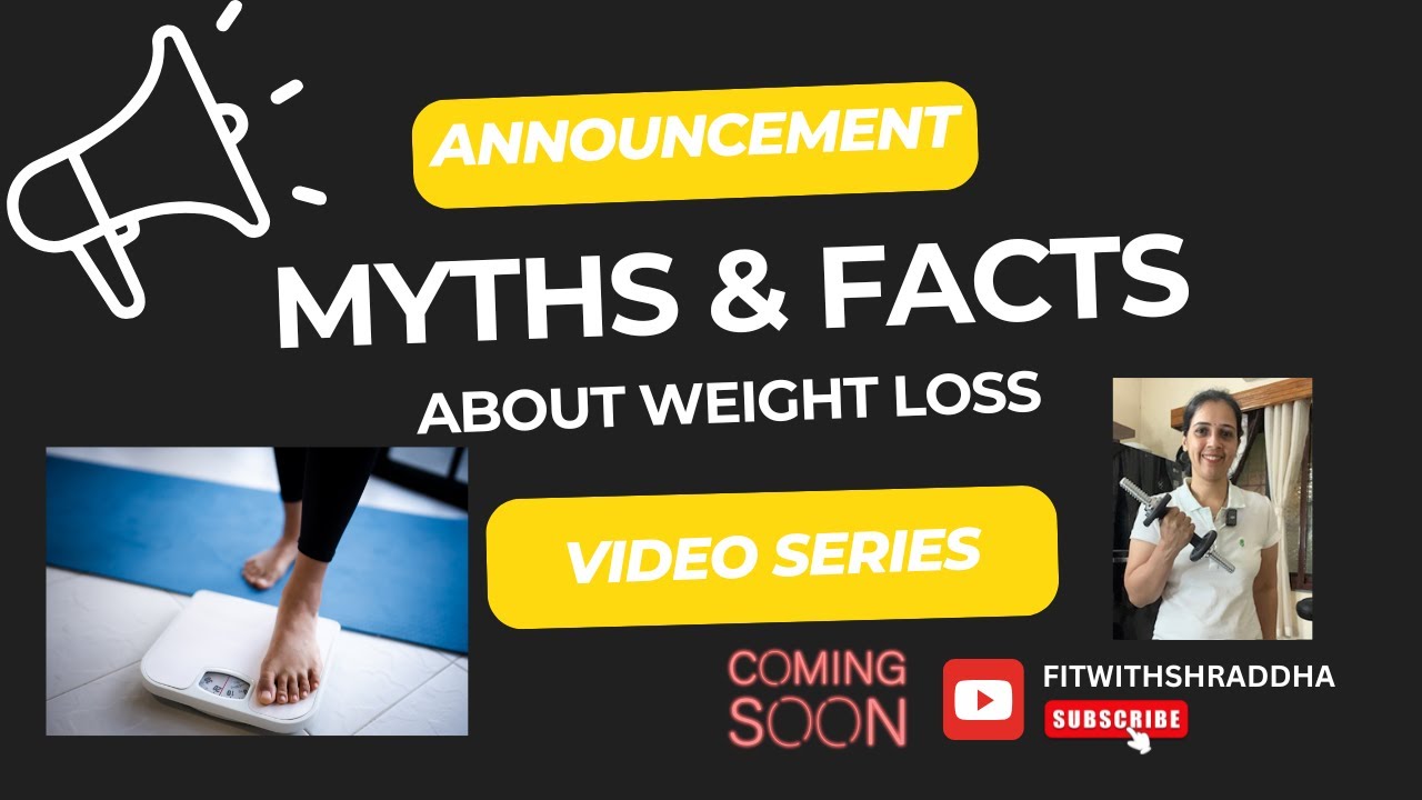 Myths & Facts about weight loss | Video Series | FitwithShraddha - YouTube