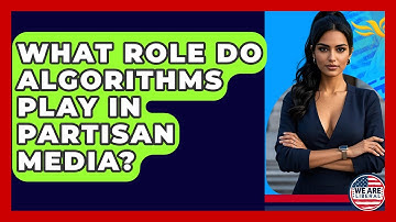 What Role Do Algorithms Play In Partisan Media? - We Are Liberal