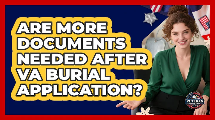 Are More Documents Needed After VA Burial Application?