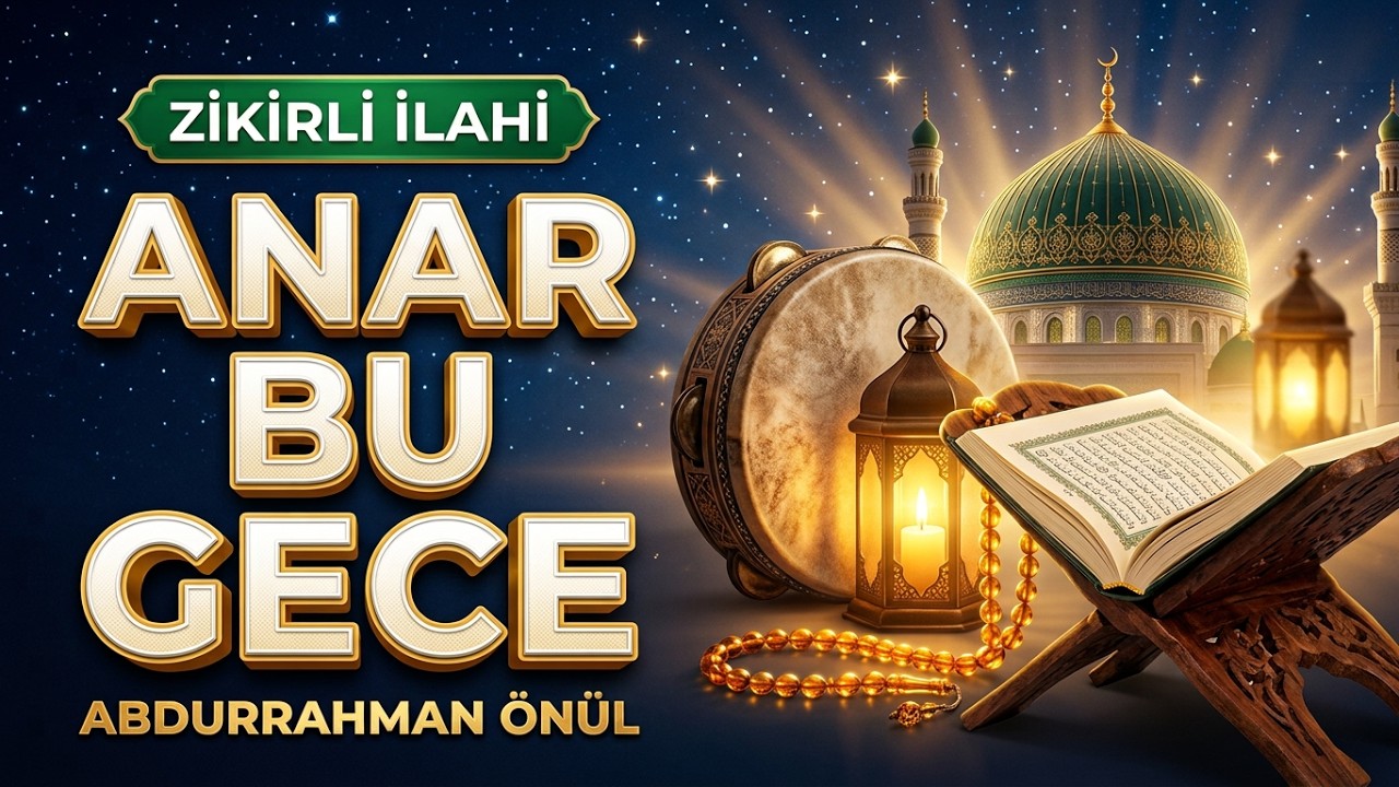 Abdurrahman Önül  | Anar Bu Gece İlahisi #Zikirli İlahi