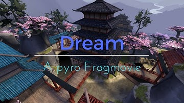 Dream - A Pyro Frag Movie