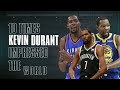 10 Times Kevin Durant Impressed The World!