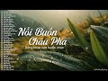 Nỗi Buồn Châu Pha - 100 bài nhạc vàng tuyển chọn nghe là mê