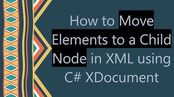 How to Move Elements to a Child Node in XML using C#  XDocument